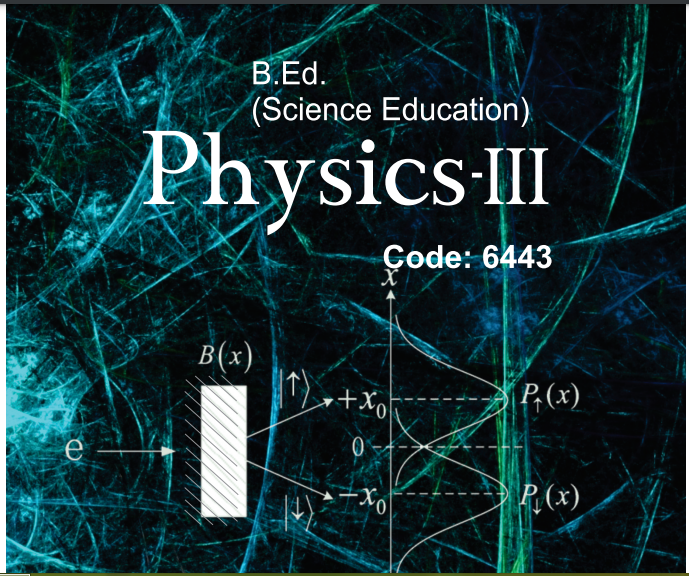 6443/PHYSICS-III AIOU B.ED Book Download 