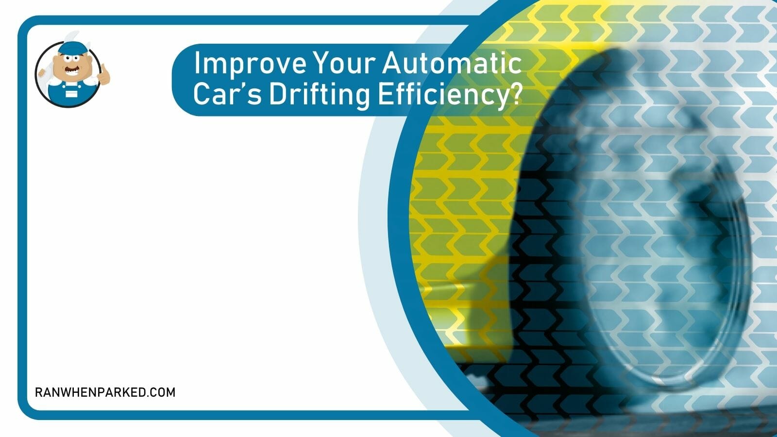 Improve Your Automatic Car’s Drifting Efficiency